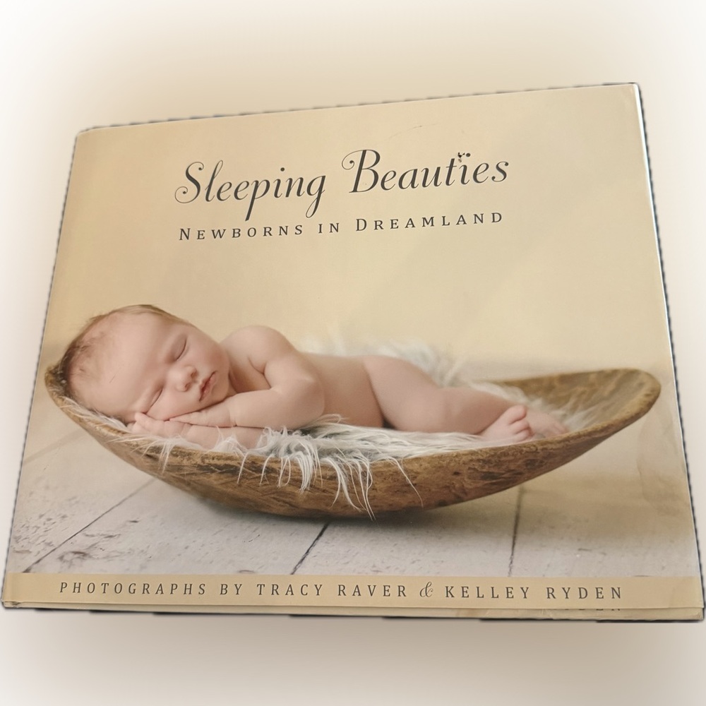Sleeping Beauties -Newborn in Dreamland-Hard Cover by Tracy Raver